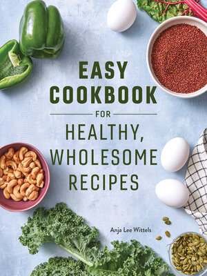 cover image of Easy Cookbook for Healthy, Wholesome Recipes